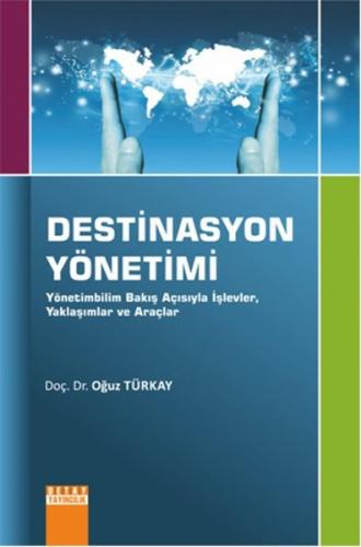 Destinasyon Yönetimi - Yönetimbilim Bakış Açısıyla İşlevler, Yaklaşıml