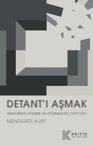 Detant'ı Aşmak Arap - İsrail Uyuşma ve Uyuşmazlığı 1970'ler