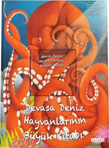 Devasa Deniz Hayvanlarının Büyük Kitabı  -  Minik Deniz Hayvanlarının Küçük Kitabı - 2 Kitap Bir Arada (Ciltli)