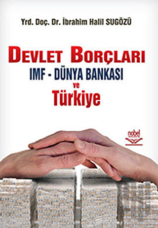 Devlet Borçları IMF - Dünya Bankası ve Türkiye
