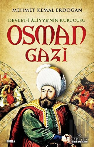 Devlet-i Aliyye'nin Kurucusu Osman Gazi | Kitap Ambarı