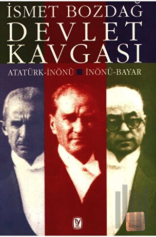 Devlet Kavgası Atatürk-İnönü / İnönü-Bayar | Kitap Ambarı