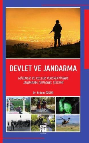 Devlet ve Jandarma-Güvenlik ve Kolluk Perspektifinde Jandarma Personel Sistemi