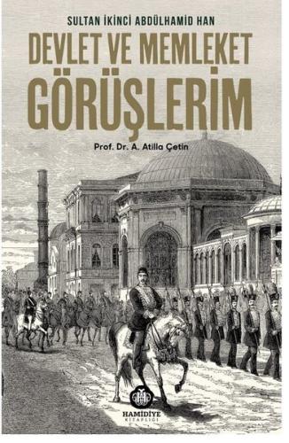 Devlet Ve Millet Görüşlerim - Sultan 2. Abdülhamid Han | Kitap Ambarı