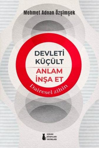 Devleti Küçült Anlam İnşa Et - Dairesel Zihin