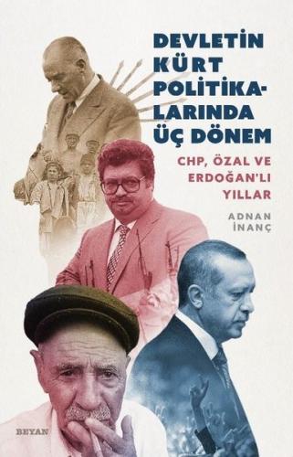 Devletin Kürt Politikalarında Üç Dönem: CHP-Özal ve Erdoğanlı Yıllar |