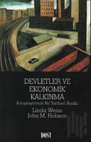 Devletler ve Ekonomik Kalkınma Karşılaştırmalı Bir Tarihsel Analiz