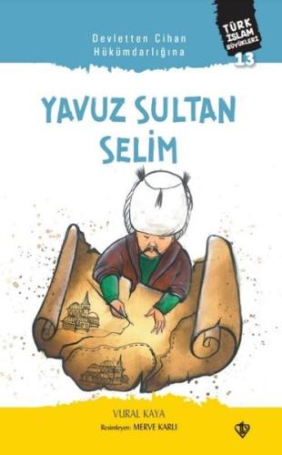 Devletten Cihan Hükümdarlığına: Yavuz Sultan Selim | Kitap Ambarı