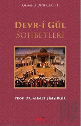 Devr-i Gül Sohbetleri | Kitap Ambarı