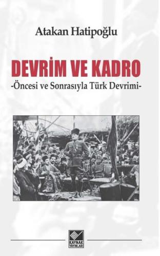 Devrim ve Kadro: Öncesi ve Sonrasıyla Türk Devrimi | Kitap Ambarı