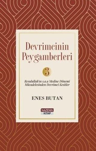 Devrimcinin Peygamberleri Cilt 3 - Resulullah'ın(s.a.a.) Medine Dönemi Mücadelesinden Devrimci  Kesi