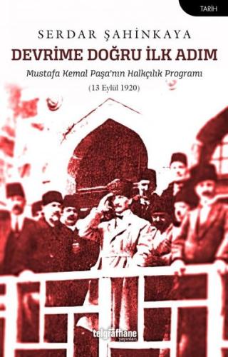 Devrime Doğru İlk Adım - Mustafa Kemal Paşa'nın Halkçılık Programı | K