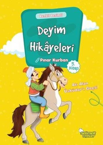Deyim Hikayeleri - Atı Alan Üsküdar'ı Geçti | Kitap Ambarı