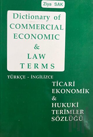 Dictionary of Commercial Economic and Law Terms - Ticari Ekonomik ve Hukuki Terimler Sözlüğü