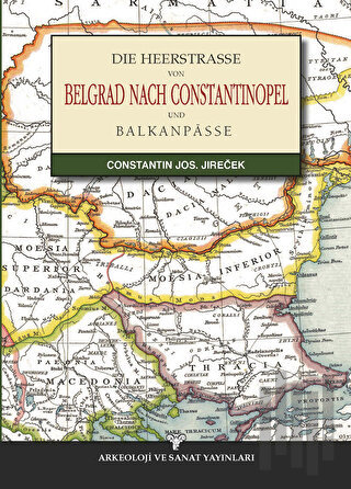 Die Heerstrasse Von Belgrad Nach Constantinopel