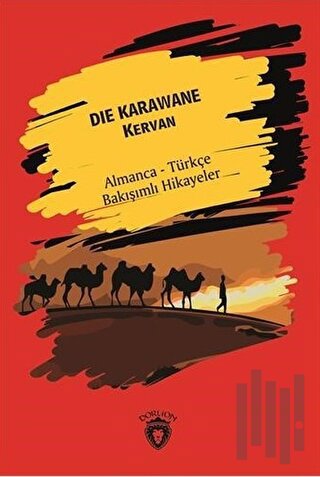 Die Karawane (Kervan) - Almanca - Türkçe Bakışımlı Hikayeler | Kitap A
