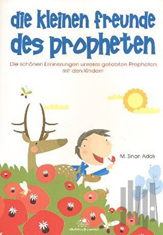 Die Kleinen Freunde Des Propheten | Kitap Ambarı