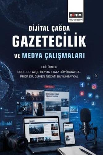 Dijital Çağda Gazetecilik ve Medya Çalışmaları | Kitap Ambarı
