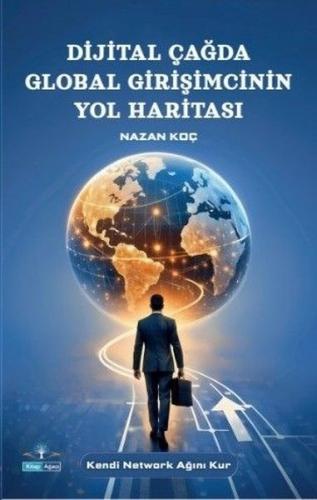 Dijital Çağda Global Girişimcinin Yol Haritası | Kitap Ambarı