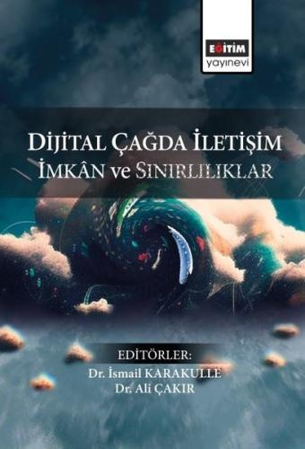 Dijital Çağda İletişim İmkan ve Sınırlılıklar | Kitap Ambarı