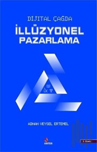 Dijital Çağda İllüzyonel Pazarlama
