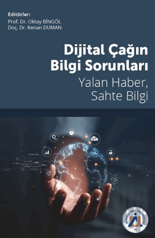 Dijital Çağın Bilgi Sorunları Yalan Haber, Sahte Bilgi