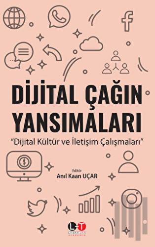Dijital Çağın Yansımaları