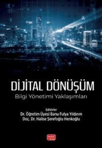 Dijital Dönüşüm: Bilgi Yönetimi Yaklaşımları | Kitap Ambarı