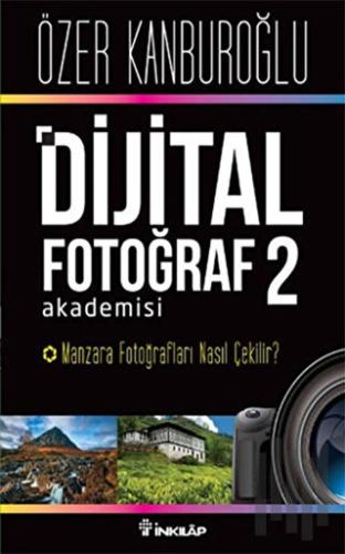 Dijital Fotoğraf Akademisi - 2 | Kitap Ambarı