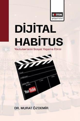 Dijital Habitus - Youtuberların Sosyal Yaşama Etkisi | Kitap Ambarı