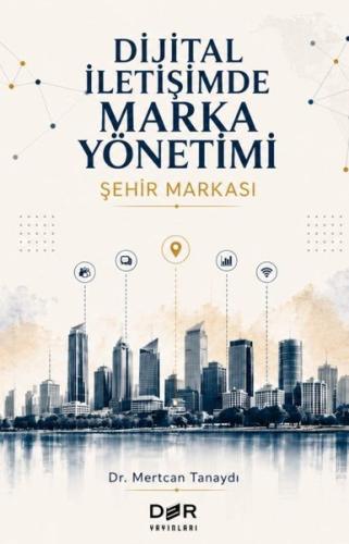 Dijital İletişimde Marka Yönetimi - Şehir Markası | Kitap Ambarı