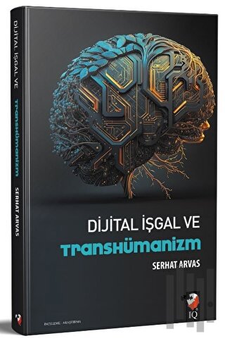 Dijital İşgal ve Transhümanizm | Kitap Ambarı