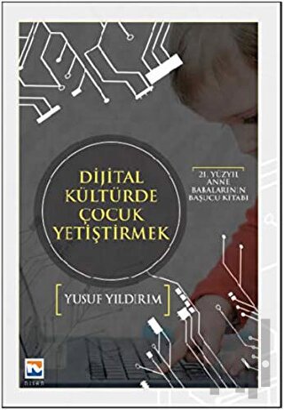 Dijital Kültürde Çocuk Yetiştirmek | Kitap Ambarı