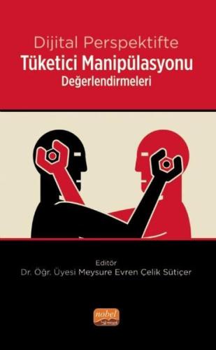 Dijital Perspektifte Tüketici Manipülasyonu Değerlendirmeleri | Kitap 