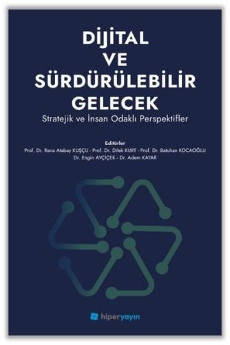 Dijital ve Sürdürülebilir Gelecek - Stratejik ve İnsan Odaklı Perspekt