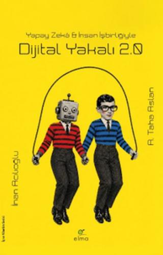 Dijital Yakalı 2.0 - Yapay Zekâ & İnsan İşbirliğiyle | Kitap Ambarı
