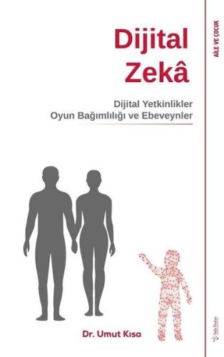 Dijital Zeka - Dijital Yetinlikler Oyun Bağımlılığı ve Ebeveynler | Ki