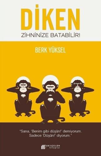 Diken Zihninize Batabilir!