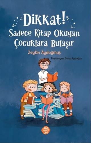 Dikkat! Sadece Kitap Okuyan Çocuklara Bulaşır | Kitap Ambarı