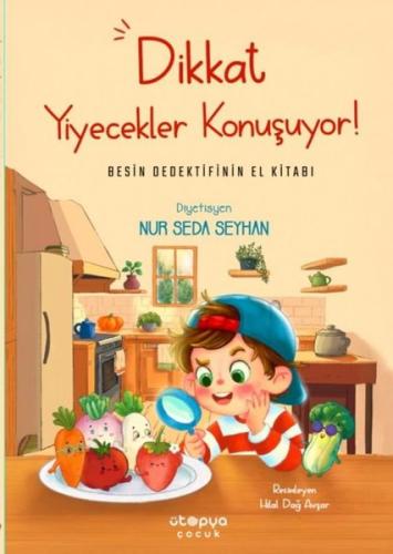 Dikkat Yiyecekler Konuşuyor! Besin Dedektifinin El Kitabı | Kitap Amba