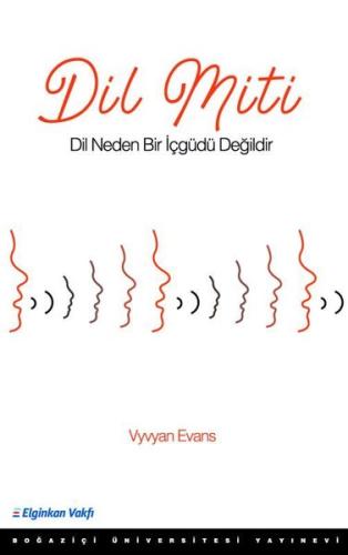 Dil Miti - Dil Neden Bir İçgüdü Değildir