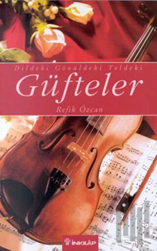 Dildeki, Gönüldeki, Teldeki Güfteler