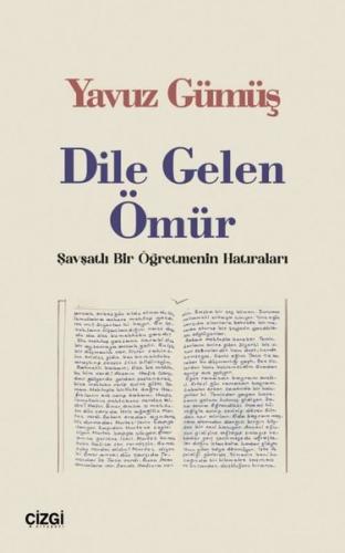 Dile Gelen Ömür - Şavşatlı Bir Öğretmenin Hatıraları