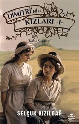 Dimitri'nin Kızları 1 - Kala-i Sultaniye | Kitap Ambarı