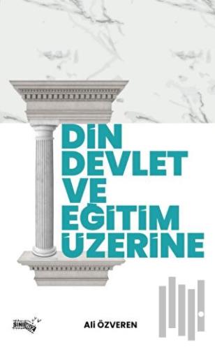 Din, Devlet ve Eğitim Üzerine