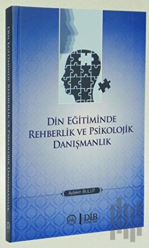Din Eğitiminde Rehberlik ve Psikolojik Danışmanlık