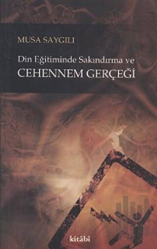 Din Eğitiminde Sakındırma ve Cehennem Gerçeği