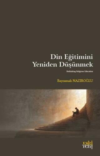 Din Eğitimini Yeniden Düşünmek | Kitap Ambarı