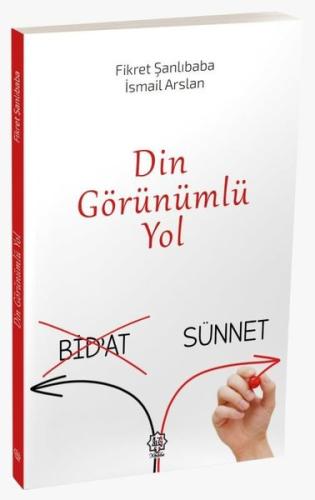 Din Görünümlü Yol Bid'at Sünnet
