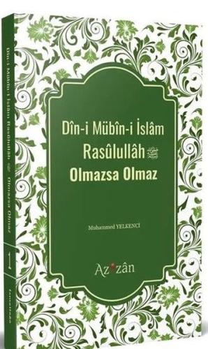 Din-i Mübin-i İslam Resulullah Olmazsa Olmaz | Kitap Ambarı